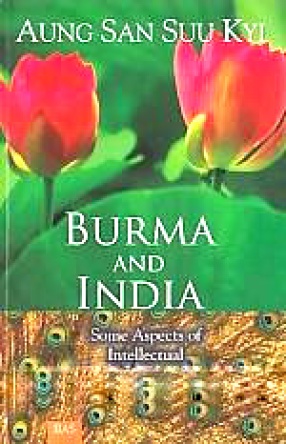 Burma and India: Some Aspects of Intellectual Life Under Colonialism