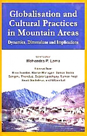 Globalisation and Cultural Practices in Mountain Areas: Dynamics, Dimensions and Implications