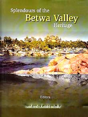 Splendours of the Betwa Valley Heritage