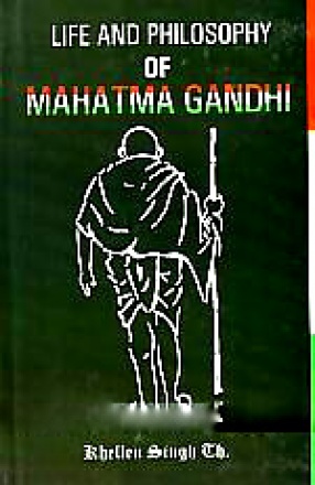 Life and Philosophy of Mahatma Gandhi