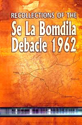 Recollections of the Se La-Bomdila Debacle 1962