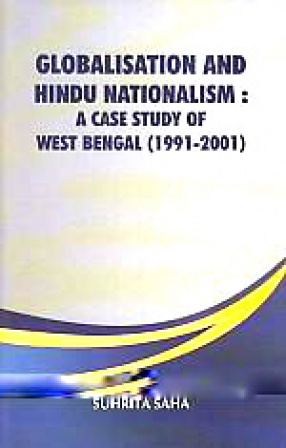 Globalisation and Hindu Nationalism: A Case Study of West Bengal, 1991-2001
