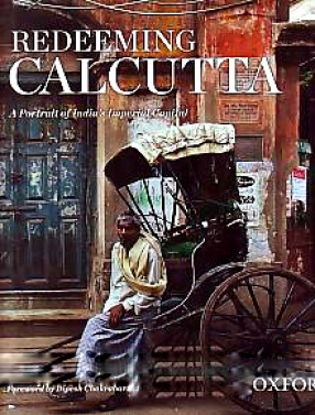 Redeeming Calcutta: A Portrait of India's Imperial Capital