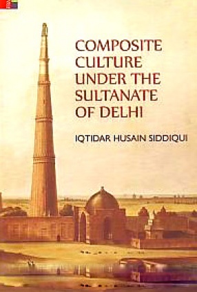 Composite Culture Under the Sultanate of Delhi