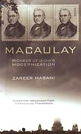 Macaulay: Pioneer of India's Modernization