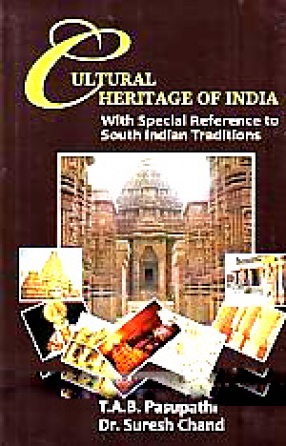 Cultural Heritage of India: With Special Reference to South Indian Traditions