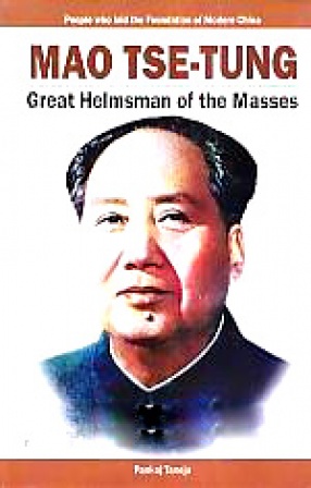 Mao Tse-Tung: Great Helmsman of the Masses