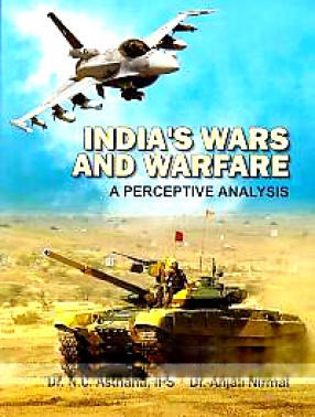 India's Wars and Warfare: A Perceptive Analysis