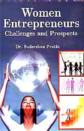 Women Entrepreneurs: Challenges and Prospects