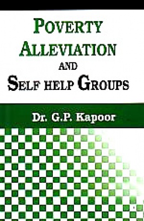 Poverty Alleviation and Self Help Groups: A Case Study of Kangra District of Himachal Pradesh