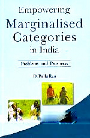 Empowering Marginalised Categories in India: Problems and Prospects