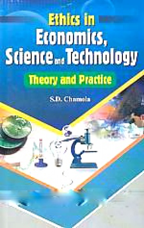 Ethics in Economics, Science and Technology: Theory and Practice