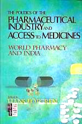 The Politics of the Pharmaceutical Industry and Access to Medicines: World Pharmacy and India