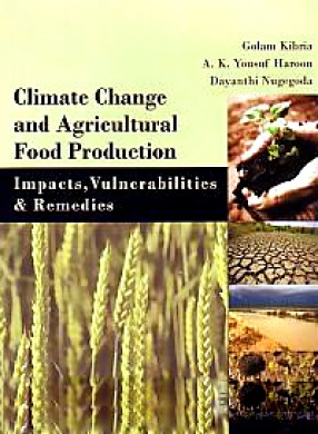 Climate Change and Agricultural Food Production: Impacts, Vulnerabilities & Remedies