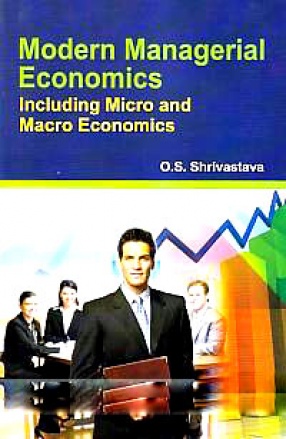 Modern Managerial Economics: Including Micro and Macro Economics