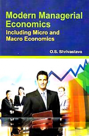 Modern Managerial Economics: Including Micro and Macro Economics