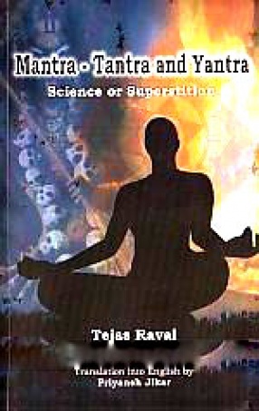 Mantra-Tantra and Yantra: Science or Superstition