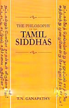 The Philosophy of the Tamil Siddhas