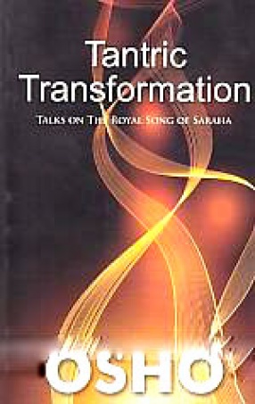 Tantric Transformation: Talks on The Royal Song of Saraha