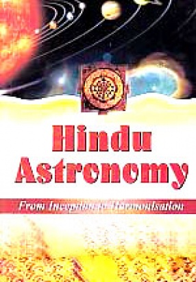 Hindu Astronomy: From Inception to Harmonisation