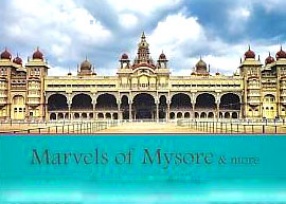 Marvels of Mysore & More