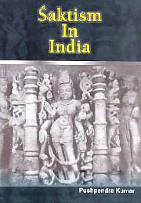 Saktism in India: With Special Reference to the Puranic Literature