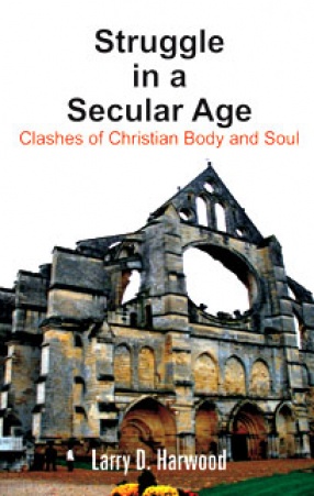 Struggle in a Secular Age: Clashes of Christian Body and Soul
