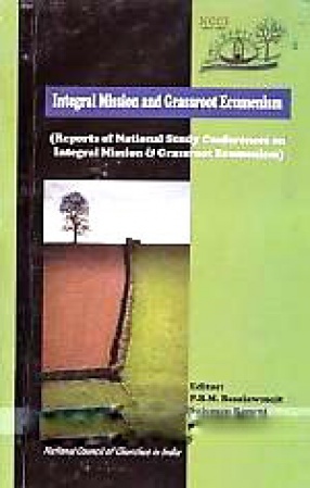 Integral Mission and Grassroot Ecumenism: Reports of National Study Conferences on Integral Mission & Grassroot Ecumenism