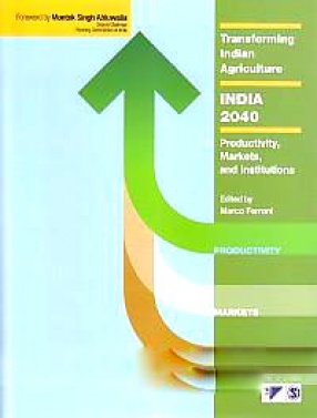 Transforming Indian Agriculture--India 2040: Productivity, Markets, and Institutions