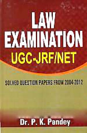 Law Examination UGC-JRF/NET: Solved Question Papers From 2004-2012