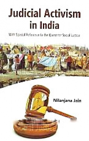 Judicial Activism in India: With Special Reference to the Quest for Social Justice