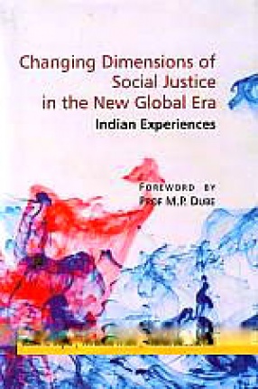 Changing Dimensions of Social Justice in the New Global Era: Indian Experiences