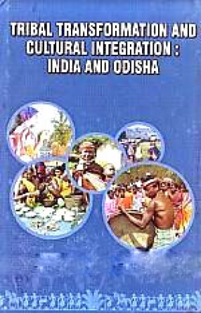 Tribal Transformation and Cultural Integration: India and Odisha