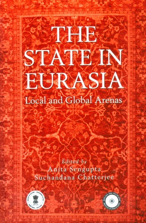 The State in Eurasia: Local and Global Arenas