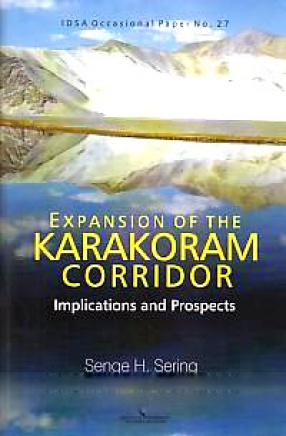 Expansion of the Karakoram Corridor: Implications and Prospects