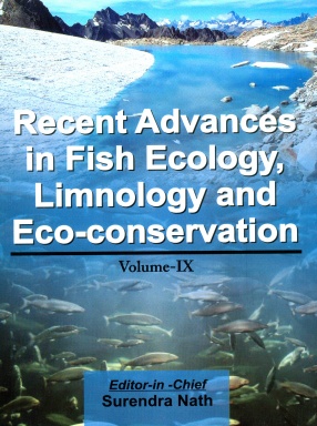 Recent Advances in Fish Ecology, Limnology and Eco-conservation, Volume-IX