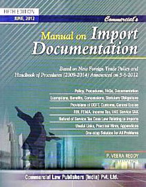 Commercial's Manual on Import Documentation: Based on New Foreign Trade Policy and Handbook of Procedures (2009-2014) Announced on 5-6-2012