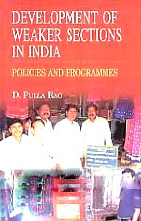 Development of Weaker Sections in India: Policies and Programmes