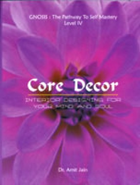 Core Decor: Interior Designing for Your Mind and Soul