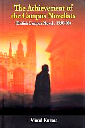 The Achievement of the Campus Novelists: British Campus Novel: 1950-1980