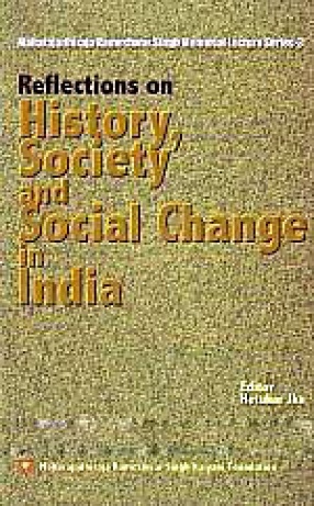 Reflections on History, Society and Social Change in India