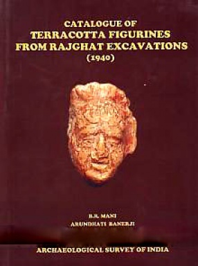 Catalogue of Terracotta Figurines from Rajghat Excavations (1940)