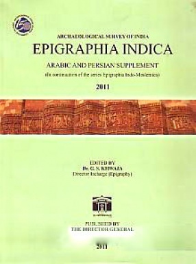 Epigraphia Indica. Arabic and Persian Supplement (In Continuation of the Series Epigraphia Indo-Moslemica)