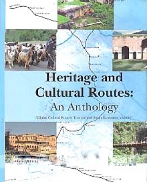 Heritage and Cultural Routes: An Anthology: Global Cultural Routes: Tourism and Socio-Economic Viability