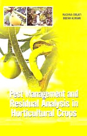 Pest Management and Residual Analysis in Horticultural Crops: An Integrated Approach