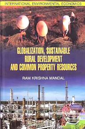 Globalization, Sustainable Rural Development and Common Property Resources