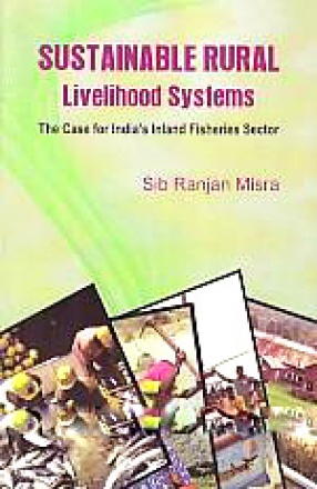 Sustainable Rural Livelihood Systems: The Case for India's Inland Fisheries Sector