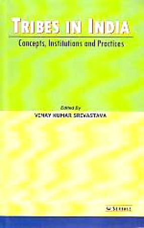 Tribes in India: Concepts, Institutions and Practices