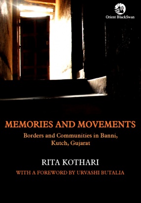 Memories and Movements: Borders and Communities in Banni, Kutch, Gujarat