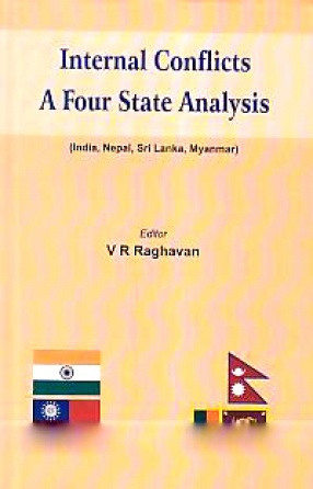 Internal Conflicts: A Four State Analysis: India, Nepal, Sri Lanka and Myanmar